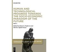 Human and Technological Progress Towards the SocioEconomic Paradigm of the Future Part 3 by Edited by Marina Alpidovskaya Edited by Elena G Popkova Hardco Edited by Marina Alpidovskaya Edited by Elena