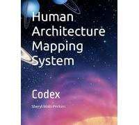 Human Architecture Mapping System: Codex