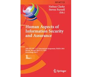 Human Aspects of Information Security and Assurance: 18th IFIP WG 11.12 International Symposium, HAISA 2024, Skövde, Sweden, July 9-11, 2024, Proceedings, Part I