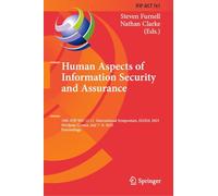 Human Aspects of Information Security and Assurance: 19th Ifip Wg 11.12 International Symposium, Haisa 2025, Mytilene, Greece, July 7-9, 2025, Proceedings
