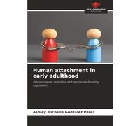 Human attachment in early adulthood: Neuroscience, cognition and emotional bonding regulation
