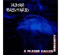 Human Bastard - A Plague Called Humanity