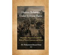 Human Behavior Under Extreme Harm: Massacres, Deportation, and the Roles of Power, Conscience, and Silence