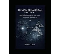 Human Behavioral Patterns: Fractal Models of Individual and Social Behavior: ANNOTATED BIBLIOGRAPHY