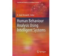 Human Behaviour Analysis Using Intelligent Systems