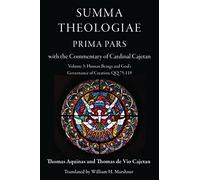Human Beings and God's Governance of Creation, QQ 75-119: With the Commentary of Cardinal Cajetan (3)