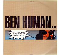 Human,Ben - Go Human-Not Ape