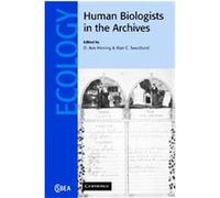 Human Biologists in the Archives, Cambridge Studies in Biological and Evolutionary Anthropology