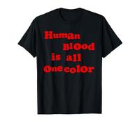 HUMAN BLOOD IS ALL ONE COLOR Egalité des chances de charité T-Shirt