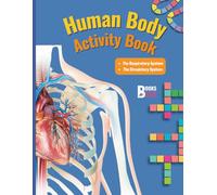 human Body Activity Book for Kids: Fun Workbook for children about Circulatory and Respiratory System Activities for kids to master heart and lungs ... experiments, interactive tasks and crafts