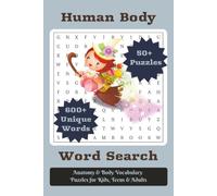 Human Body Anatomy Word Search Puzzle Book: Relaxing Brain Games & Activity Book for All Ages | Fun Educational Learning Activity | Great Gift for ... Adults | 50+ Puzzles, 6 x 9 Inches, 110 Pages