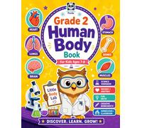 Human Body Book for Kids Grade 2 Ages 7-8: Fun Science Activity Workbook with Body Systems, Organs, Anatomy | Amazing Facts, Coloring Pages, Mazes, ... Worksheets for Homeschool, Classroom & Summer