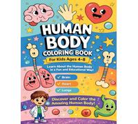Human Body Coloring Book for Kids: Learn Body Parts Through Coloring - Educational Anatomy Book with 131 Fun and Labeled Designs for Ages 4-8