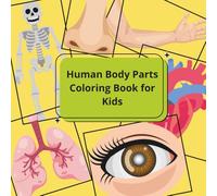 Human Body Parts Coloring Book for Kids: Simple and Fun Learning Pages for Kids