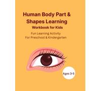Human Body Parts & Shapes Workbook for Kids: Learn to Identify Body Parts and Basic Shapes | Preschool Learning Activity Book
