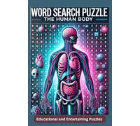 Human Body Parts Word Search Puzzle Book: Word Searches With Easy to Read Print about Anatomy, Physiology, Biology and More | 6X9 inches, 110 pages | ... Gift for Vacations, Holidays and Free Times