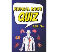 Human Body Quiz Book for Kids Ages 9-12: 50 Fun Multiple-Choice Questions About Organs, Bones, Muscles, and More | Educational Trivia Game for Learning Science