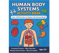 Human Body Systems Activity Book: Over 100 Puzzles to Explore the Human Body