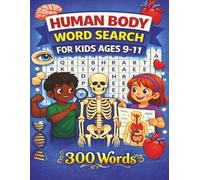 Human Body Word Search for Kids ages 9-11: 50 themed puzzles about the human anatomy! An educational journey that improves reading and spelling!