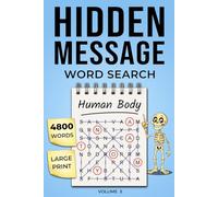 Human Body Word Search with Hidden Message: Large Print Puzzle Book with 4800 Unique Words and Secret Messages Revealed from Leftover Letters - Fun for Adults, Seniors, and Teens (Volume 5)