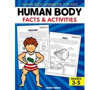 Human Body Workbook for Kids: Explore Human Body Systems, Organs, Senses, and Healthy Habits with Facts, Diagrams, and Interactive Activities for Elementary Science