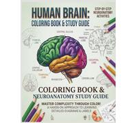 Human Brain Coloring Book and Study Guide : 30 Neuroanatomy Illustrations with Essential Anatomy: An Educational Neuroanatomy Coloring Book for Medical Students, Nursing Students