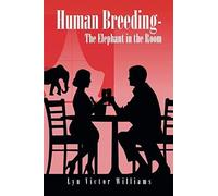 Human Breeding-The Elephant In The Room