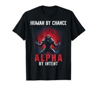 Human by Birth Alpha by Intent Wolf Meme Funny Werewolf T-Shirt