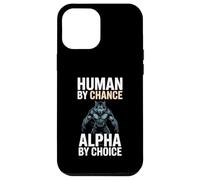 Human by Chance Alpha by Choice Cool Funny Alpha Wolf Meme Coque pour iPhone 12 Pro Max
