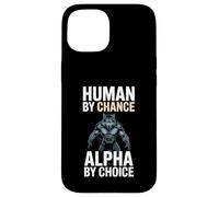 Human by Chance Alpha by Choice Cool Funny Alpha Wolf Meme Coque pour iPhone 15