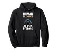 Human by Chance Alpha by Choice Cool Funny Alpha Wolf Meme Sweat à Capuche