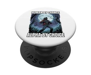 Human by Chance Alpha by Choice Funny Statement Design PopSockets PopGrip Adhésif