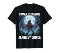 Human by Chance Alpha by Choice Funny Statement Design T-Shirt