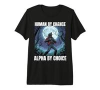 Human by Chance Alpha by Choice Funny Statement Design T-Shirt Haut de Gamme
