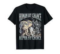 Human By Chance Alpha By Choice Funny Werewolf-Wolf Meme T-Shirt