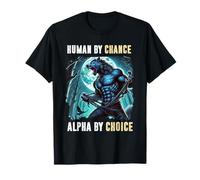 Human By Chance Alpha By Choice Loup-garou Lover T-Shirt