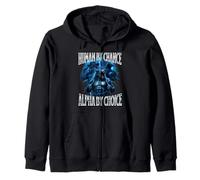 Human by Chance Alpha by Choice Weird Funny Alpha Wolf Meme Sweat à Capuche