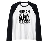Human by Chance Alpha de Choice Wolf Manche Raglan