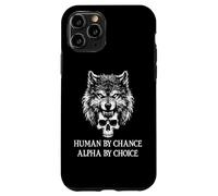 Human by Chance Alpha Wolf Choice Big Dad Wolf Man Werewolf Coque pour iPhone 11 Pro