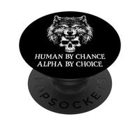 Human by Chance Alpha Wolf Choice Big Dad Wolf Man Werewolf PopSockets PopGrip Adhésif