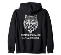 Human by Chance Alpha Wolf Choice Big Dad Wolf Man Werewolf Sweat à Capuche