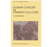 Human Cancer In Primary Culture, A Handbook