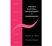 Human Capital, Employment and Bargaining Robert A. Hart, Thomas Moutos (Auteur)