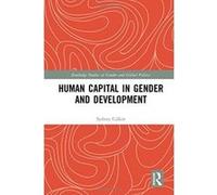 Human Capital in Gender and Development (Routledge Studies in Gender and Global Politics) - [Version Originale] Inconnu (Auteur)