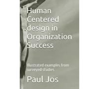 Human Centered Design In Organization Success: Illustrated Examples From Surveyed Studies (Accident Prevention & Safety)