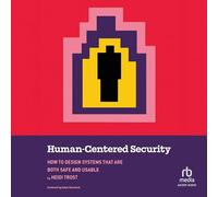 Human-Centered Security: How to Design Systems That Are Both Safe and Usable