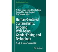 Human-Centered Sustainability: Bridging Well-Being, Gender Equity, and Technology: People-Centered Sustainability