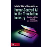 Human-Centred AI in the Translation Industry: Questions On Ethics, Creativity And Sustainability