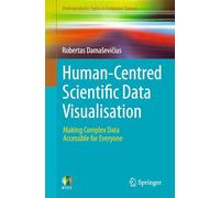 Human-centred Scientific Data Visualisation: Making Complex Data Accessible for Everyone