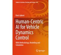 Human-Centric AI for Vehicle Dynamics Control: With Methodology, Modelling and Simulation